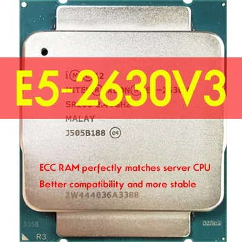 Xeon E5-2630 V3-Suoritin SR206 2.4 Ghz 8 Core Socket LGA 2011-3 CPU 2630V3 Atermiter DDR4 Emolevyn Alustan pakki Intel xeon